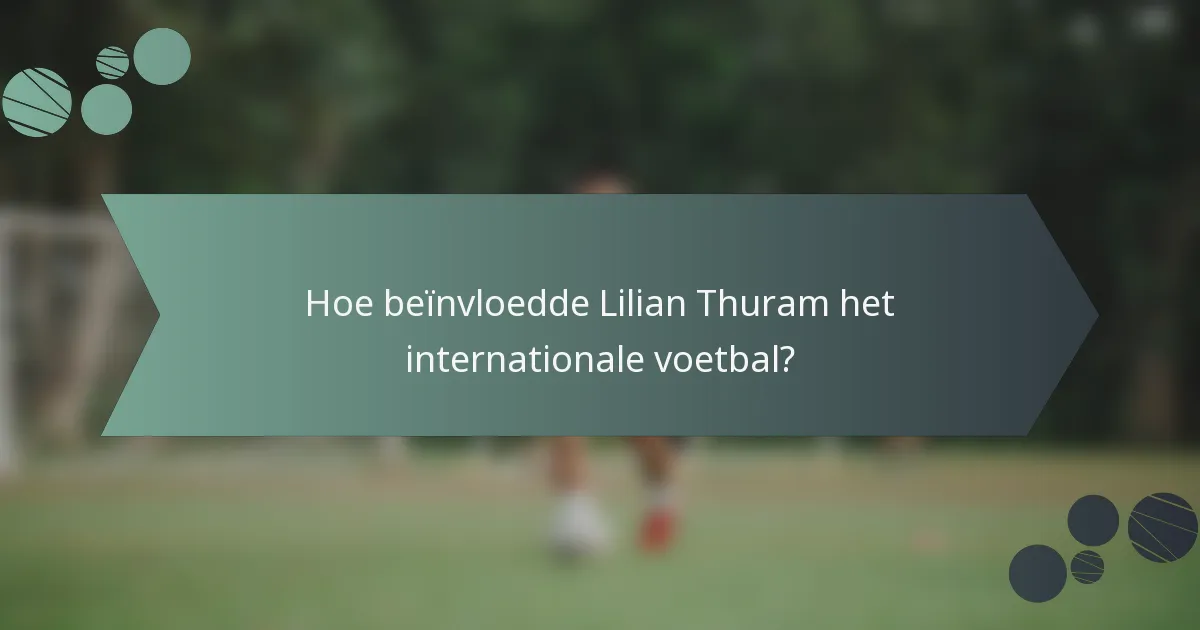 Hoe beïnvloedde Lilian Thuram het internationale voetbal?