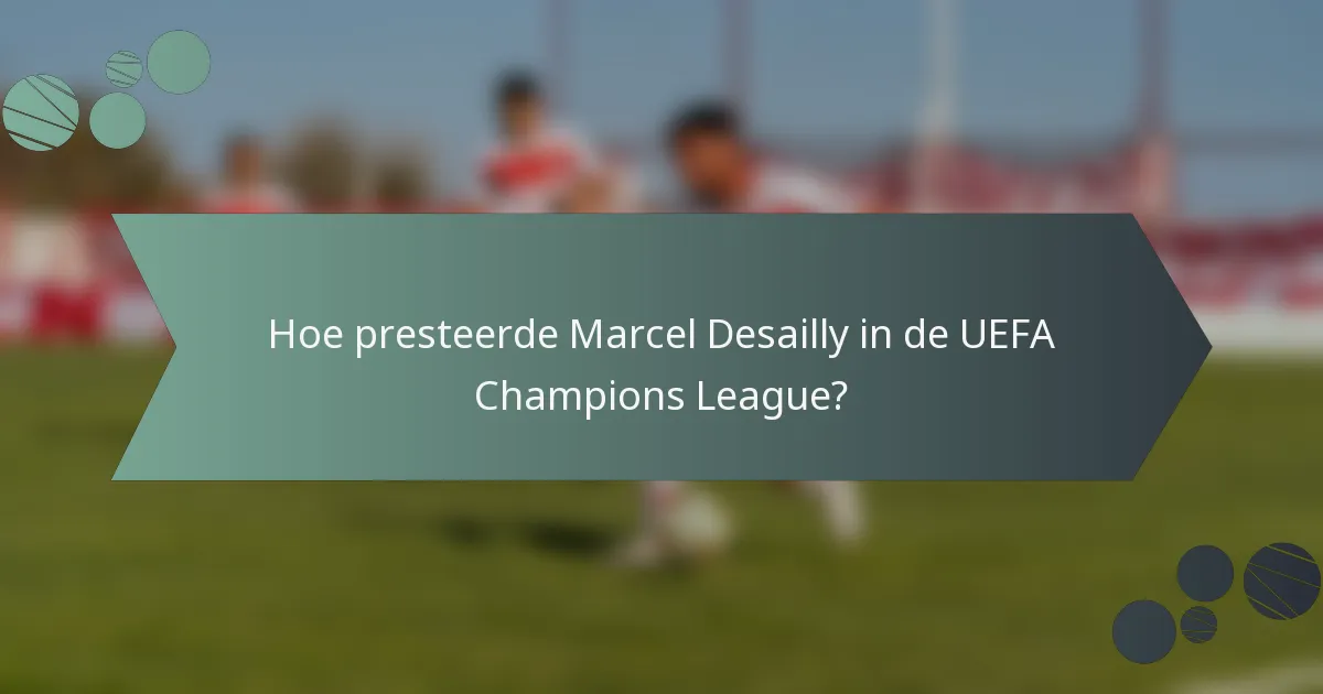 Hoe presteerde Marcel Desailly in de UEFA Champions League?